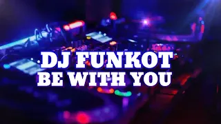 remix funkot tiktok viral 2022 be with you 2022 dj denny mx