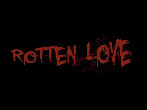 Rotten Love - Official Trailer 2017
