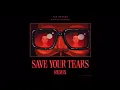 The Weekend & Ariana Grande - ‘Save Your Tears (Remix)’ (Audio)