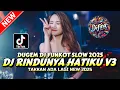 Download Lagu DUGEM DJ FUNKOT SLOW ‼️ DJ RINDUNYA HATIKU V3 X TAKKAN ADA LAGI | DJ REMIX FULL BASS NGAYAK 2025