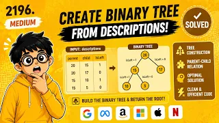 Create Binary Tree From Descriptions LeetCode 2196 Medium Complete Explanation