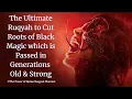 Download Lagu Ultimate Ruqyah to Cut Roots of Black Magic which is passed in Generations Old \u0026Strong+919330633727