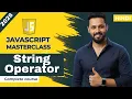 Javascript tutorial in Hindi String Operators Explained Operator Template Literals