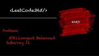 Longest Balanced Subarray II LeetCode 3721 - Python Solution