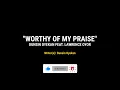 WORTHY OF MY PRAISE lyrics | Dunsin Oyekan feat. Lawrence Oyor