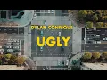 Download Lagu Dylan Conrique - ugly (official music video trailer)