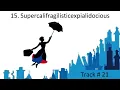15 Supercalifragilisticexpialidocious - Mary Poppins Jr
