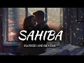 Download Lagu Sahiba (Slowed And Reverb) Lofi Mixed | Cover Song Lofi | Audio Lofi