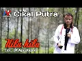 Download Lagu Kila Kila Voc : Cikal putra Cipt : DR Agus Kapinis