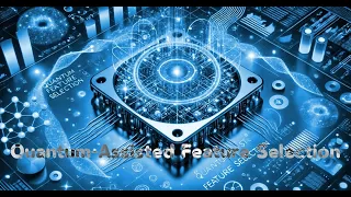 Quantum-Assisted Feature Selection The Key to Next-Level AI Optimization