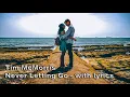 Download Lagu Never Letting Go | Tim McMorris (with lyrics)