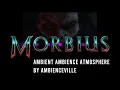Lagu Morbius (2022) | Ambient Ambience Atmosphere