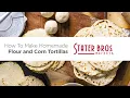 How to make Homemade Flour and Corn Tortillas Stater Bros Markets
