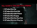 Download Lagu FULL ALBUM DJ THAILAND TERBARU 2023 | EGO | RASAH BALI | KALIH WELASKU | RUNGKAP