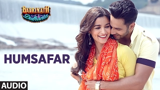 humsafar full audio song varun dhawan alia bhatt akhil sachdeva 