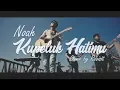 Download Lagu NOAH – Kupeluk Hatimu (Cover) || Revisit