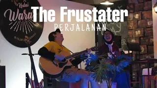 the frustater perjalanan live at kedai waras 