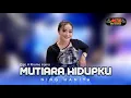 Download Lagu MUTIARA HIDUPKU || NING HANIYA || ACS PRO AUDIO
