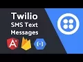 Send SMS Text Messages with Twilio and Firebase