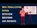 Data Visualization Intern Interview Questions and Answers