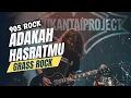 Lagu GRASS ROCK-ADAKAH HASRATMU-PROGRESSIVE METAL