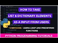 How to take List and Dictionary input from the user python tutorials