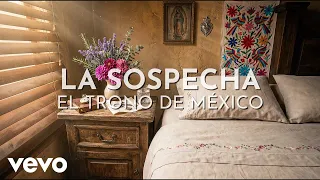 El Trono De México - La Sospecha (Visualizer)