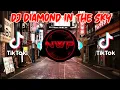 Download Lagu DJ DIAMOND IN THE SKY REMIX TIK TOK 2021 FULL BASS