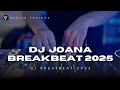 Download Lagu DJ BREAKBEAT JOANA FULL BASS REMIX JEDAG JEDUG 2025
