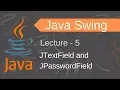 Java Swing - JTextField and JPasswordField Lecture 5 Hindi