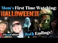Halloween II 2009 I Both Endings I MOM S FIRST TIME WATCHING