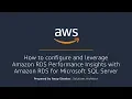 How to configure and leverage Performance Insights with RDS SQL Server