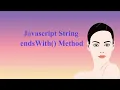JavaScript String endsWith Method javascript string - javascript tutorial