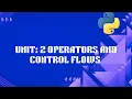 Unit 2 Operators And Control Flows