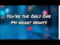 Lagu You’re the Only One My Heart Wants ❤️ | Emotional Romantic Love Song 2025