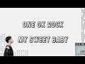 Download Lagu One Ok Rock - My Sweet Baby [Lyrics]