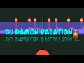 Download Lagu DJ DAMON VACATION STYLE THAILAND😘 • STORY WA 30 DETIK • BEAT VN