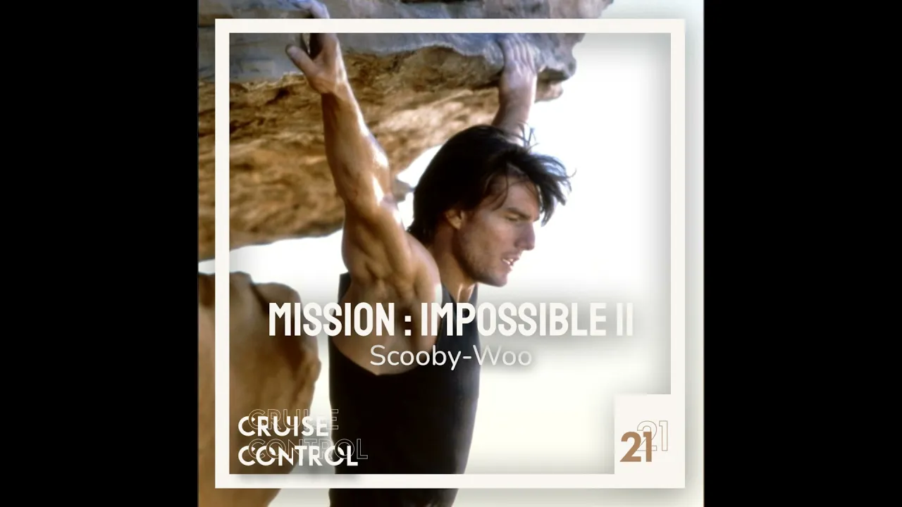 21 Mission : Impossible II - Scooby-Woo