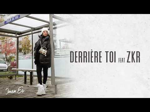 Download MP3 Imen Es - Derrière toi feat @zkrmusik [Audio officiel]