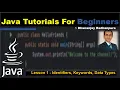 Lesson 1 - Java Identifiers Java Keywords Java Data Types Java For Beginners