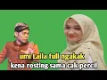 Lagu Ning umi Laila's latest - umi Laila full of laughter getting roasted by Cak Percil