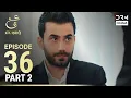 Download Lagu Ain Ishq | Episode 36 - Part 2 | One Love Turkish Drama Urdu Dubbed | UD1O