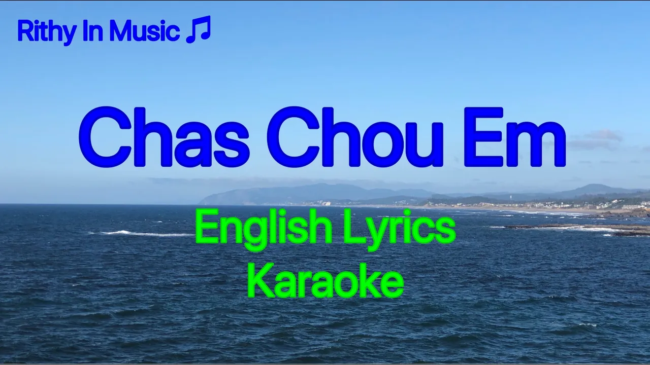 Chas Chou Em, English Lyrics Karaoke, Stereo