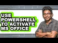 How to Use Powershell to Activate Ms Office updated