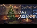 Cozy Jazz Night 🎄 Candlelight \u0026 Christmas Lights | Smooth Night Ambience