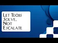 Empowering Techs to Solve Client Problems Without Escalation