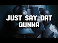 Download Lagu Gunna – just say dat (Official Lyric Video)