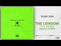 Young Thug - The London Ft. J.Cole & Travis Scott