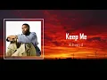 Khalid - Keep Me (Lyrics) 🎵