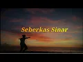 Download Lagu Seberkas Sinar - Angga Candra Cover || Lyrics